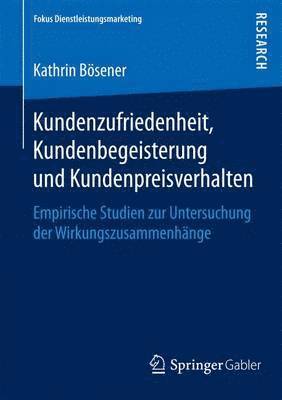 bokomslag Kundenzufriedenheit, Kundenbegeisterung und Kundenpreisverhalten