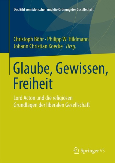 Christoph Böhr, Philipp W. Hildmann, Johann Christian Koecke - Glaube, Gewissen, Freiheit, Inbunden