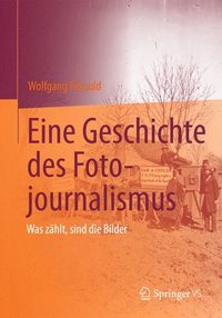 bokomslag Eine Geschichte des Fotojournalismus