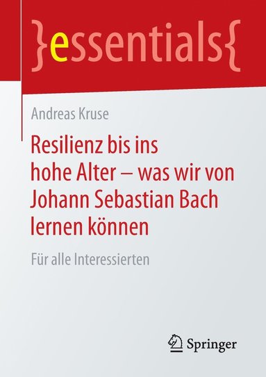 bokomslag Resilienz bis ins hohe Alter  was wir von Johann Sebastian Bach lernen knnen