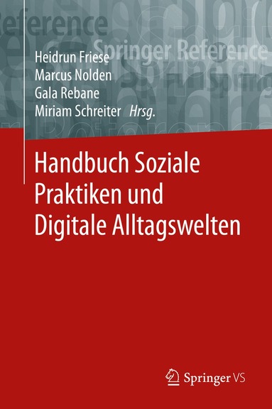 Heidrun Friese, Marcus Nolden, Gala Rebane, Miriam Schreiter - Handbuch Soziale Praktiken und Digitale Alltagswelten, Inbunden