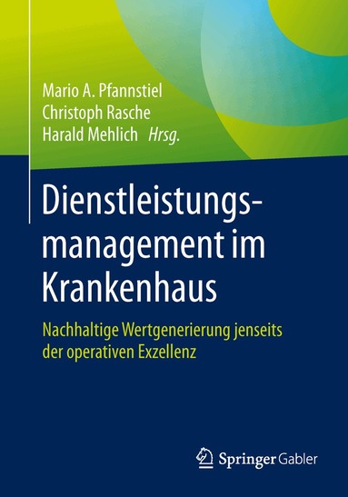 Mario A. Pfannstiel, Christoph Rasche, Harald Mehlich - Dienstleistungsmanagement im Krankenhaus, Häftad