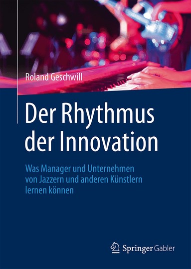 Roland Geschwill - Der Rhythmus der Innovation, Inbunden