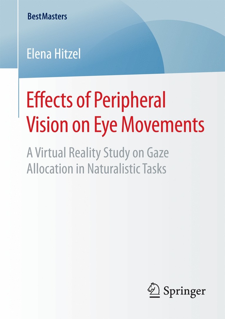 Elena Hitzel - Effects of Peripheral Vision on Eye Movements, Häftad