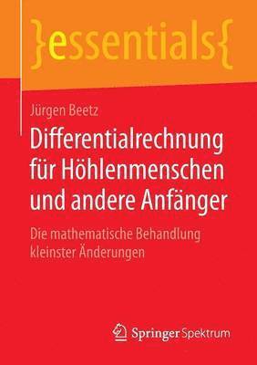 Differentialrechnung fr Hhlenmenschen und andere Anfnger 1