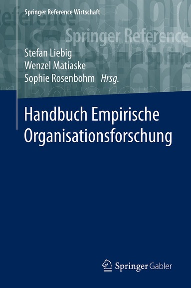 Stefan Liebig, Wenzel Matiaske, Sophie Rosenbohm - Handbuch Empirische Organisationsforschung, Inbunden