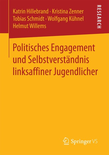 Katrin Hillebrand, Kristina Zenner, Tobias Schmidt, Wolfgang Kühnel, Helmut Willems - Politisches Engagement und Selbstverständnis linksaffiner Jugendlicher, Häftad