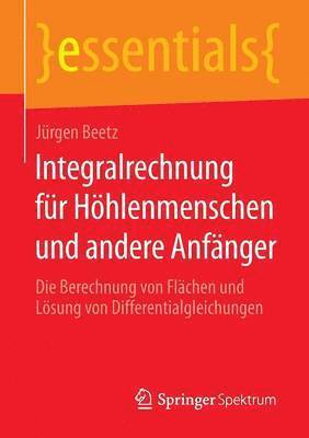 bokomslag Integralrechnung fr Hhlenmenschen und andere Anfnger