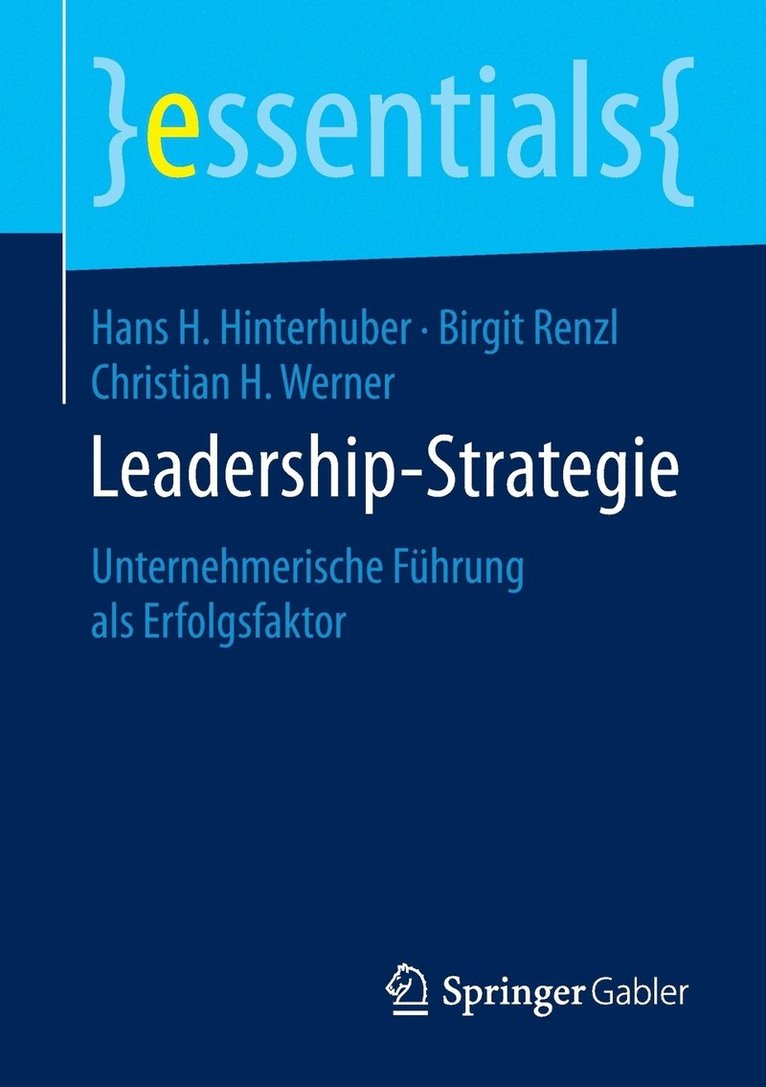 Hans H. Hinterhuber, Birgit Renzl, Christian H. Werner - Leadership-Strategie, Häftad