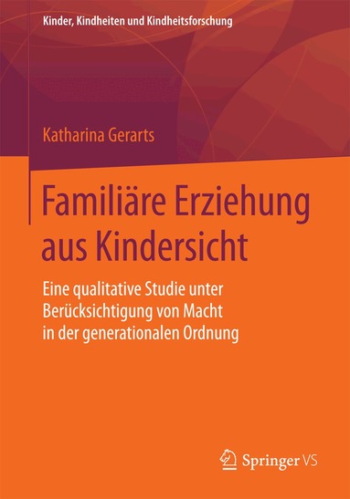 Katharina Gerarts - Familiäre Erziehung aus Kindersicht, Häftad