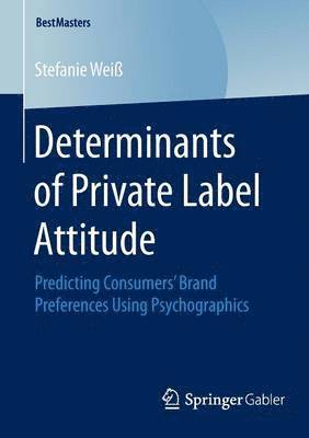 Determinants of Private Label Attitude 1