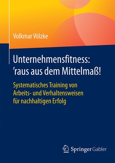 bokomslag Unternehmensfitness: 'raus aus dem Mittelmaß!