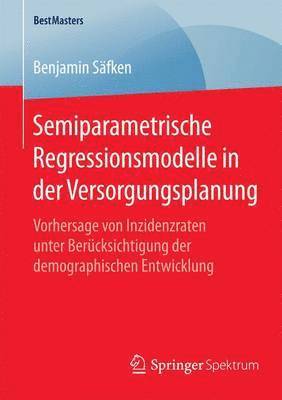 bokomslag Semiparametrische Regressionsmodelle in der Versorgungsplanung