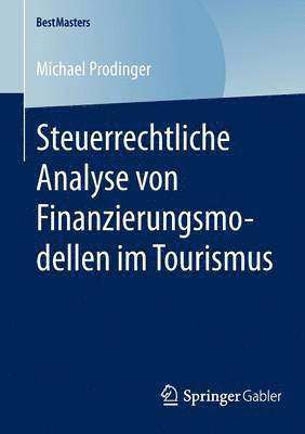 bokomslag Steuerrechtliche Analyse von Finanzierungsmodellen im Tourismus