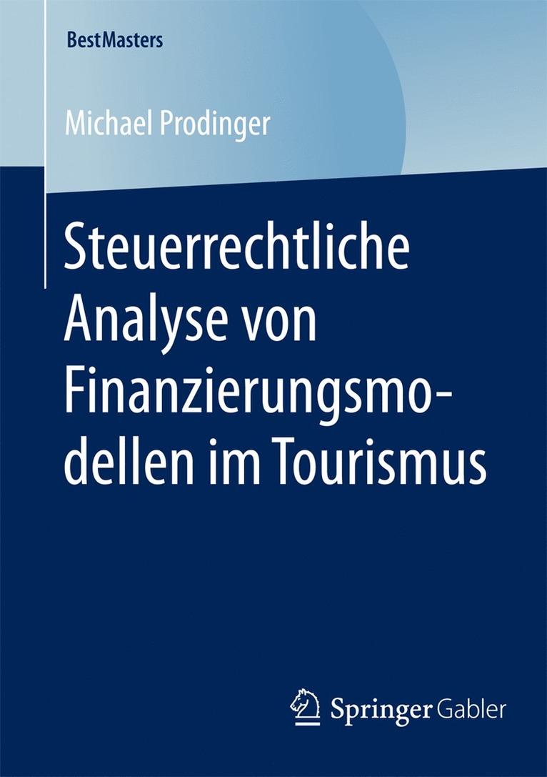 Michael Prodinger - Steuerrechtliche Analyse von Finanzierungsmodellen im Tourismus, Häftad