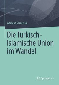 bokomslag Die Türkisch-Islamische Union im Wandel