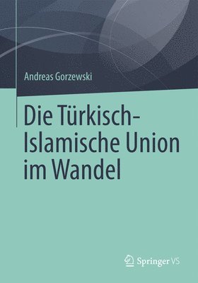 bokomslag Die Türkisch-Islamische Union im Wandel