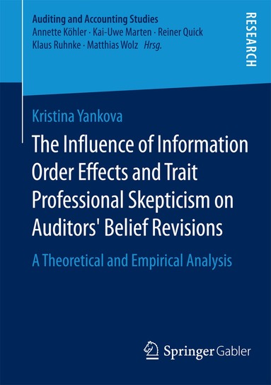 Kristina Yankova - Influence of Information Order Effects and Trait Professional Skepticism on Auditors’ Belief Revisions, Häftad