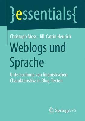 Christoph Moss, Jill-Catrin Heurich - Weblogs und Sprache, Häftad