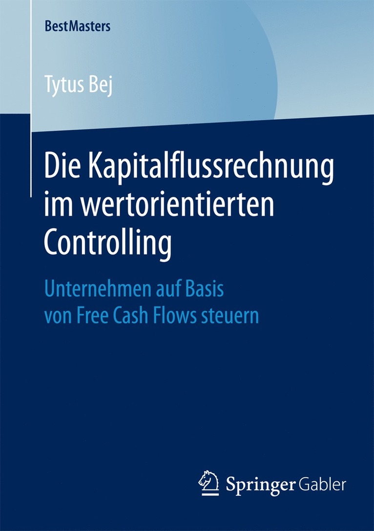 Tytus Bej - Die Kapitalflussrechnung im wertorientierten Controlling, Häftad