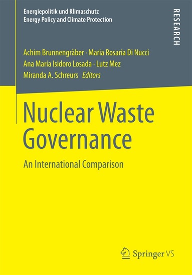 Achim Brunnengräber, Maria Rosaria Di Nucci, Ana Maria Isidoro Losada, Lutz Mez, Miranda A. Schreurs - Nuclear Waste Governance, Häftad