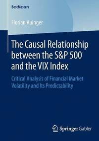 bokomslag The Causal Relationship between the S&P 500 and the VIX Index