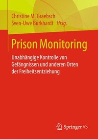 bokomslag Prison Monitoring: Unabhängige Kontrolle Von Gefängnissen Und Anderen Orten Der Freiheitsentziehung