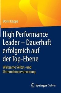 bokomslag High Performance Leader - Dauerhaft erfolgreich auf der Top-Ebene