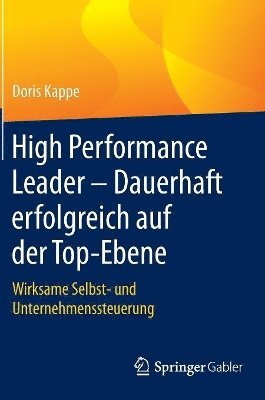 bokomslag High Performance Leader  Dauerhaft erfolgreich auf der Top-Ebene