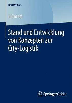 Stand und Entwicklung von Konzepten zur City-Logistik 1