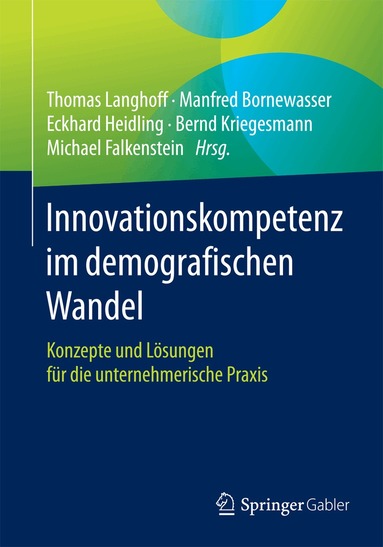 Thomas Langhoff, Manfred Bornewasser, Eckhard Heidling, Bernd Kriegesmann, Michael Falkenstein - Innovationskompetenz im demografischen Wandel, Häftad