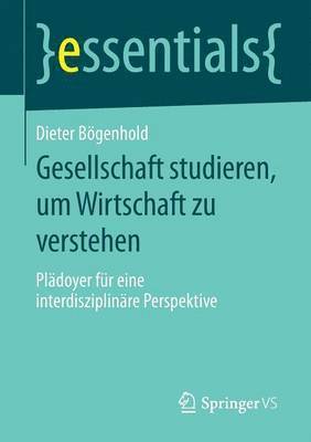 bokomslag Gesellschaft studieren, um Wirtschaft zu verstehen