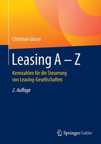bokomslag Leasing a - Z: Kennzahlen Für Die Steuerung Von Leasing-Gesellschaften