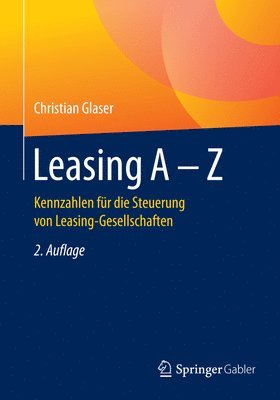 bokomslag Leasing a - Z: Kennzahlen Für Die Steuerung Von Leasing-Gesellschaften