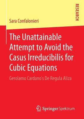 The Unattainable Attempt to Avoid the Casus Irreducibilis for Cubic Equations 1