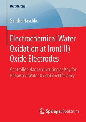 bokomslag Electrochemical Water Oxidation at Iron(III) Oxide Electrodes