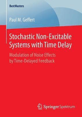 bokomslag Stochastic Non-Excitable Systems with Time Delay
