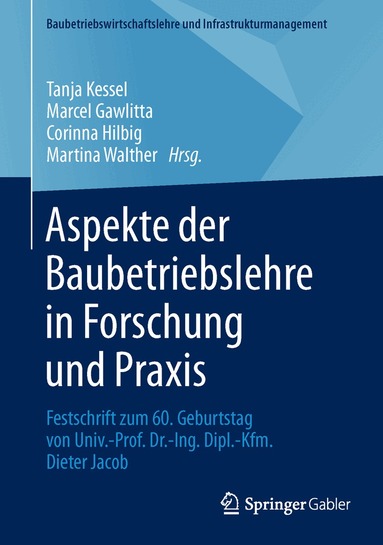 Tanja Kessel, Marcel Gawlitta, Corinna Hilbig, Martina Walther - Aspekte der Baubetriebslehre in Forschung und Praxis, Inbunden