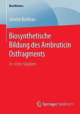 bokomslag Biosynthetische Bildung des Ambruticin Ostfragments