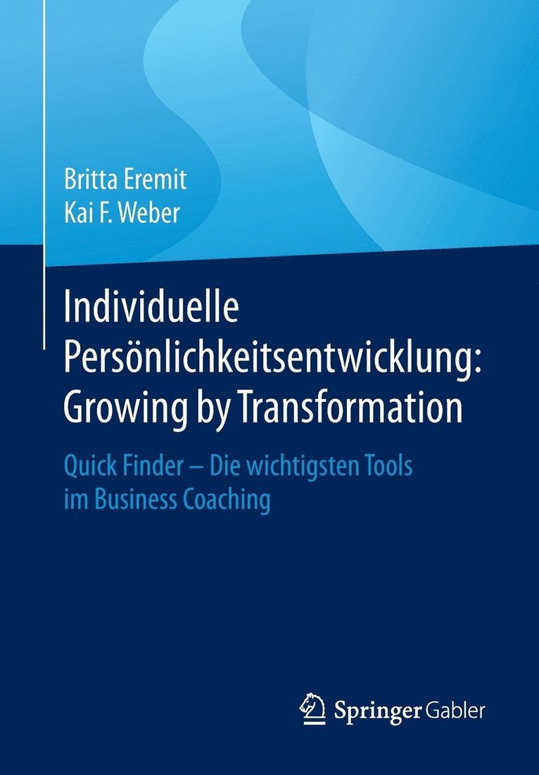 Britta Eremit, Kai F. Weber - Individuelle Persönlichkeitsentwicklung: Growing by Transformation, Häftad