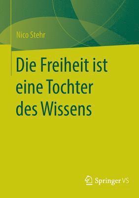 bokomslag Die Freiheit ist eine Tochter des Wissens