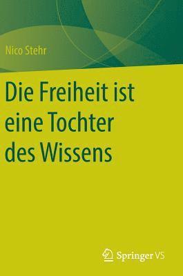 Die Freiheit ist eine Tochter des Wissens 1