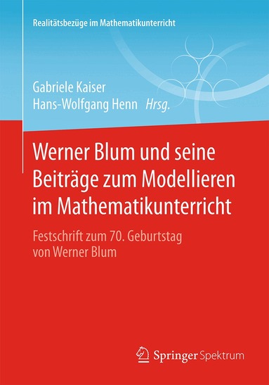 Gabriele Kaiser, Hans-Wolfgang Henn - Werner Blum und seine Beiträge zum Modellieren im Mathematikunterricht, Häftad
