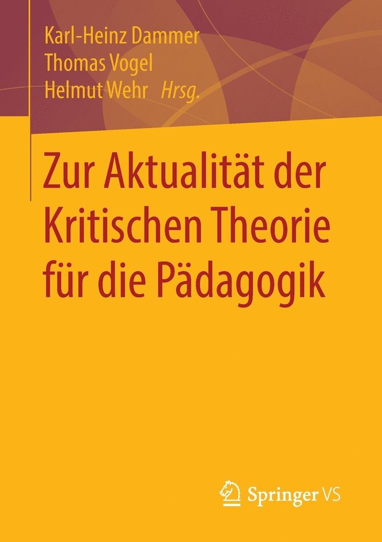 Zur Aktualitt der Kritischen Theorie fr die Pdagogik 1