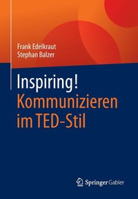bokomslag Inspiring! Kommunizieren im TED-Stil