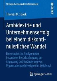 bokomslag Ambidextrie und Unternehmenserfolg bei einem diskontinuierlichen Wandel