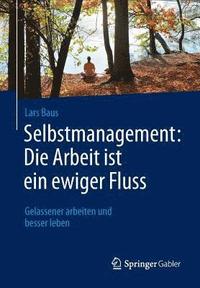 bokomslag Selbstmanagement: Die Arbeit ist ein ewiger Fluss