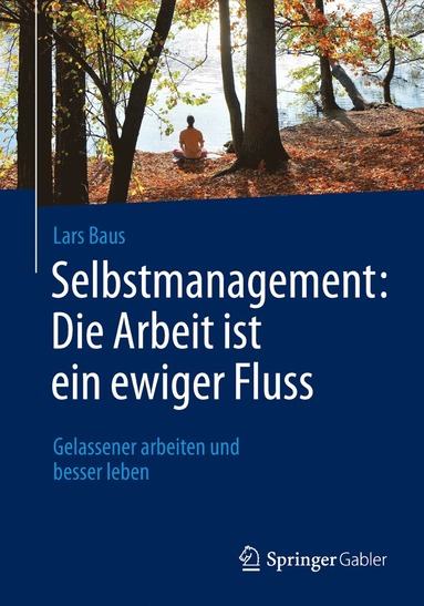 bokomslag Selbstmanagement: Die Arbeit ist ein ewiger Fluss