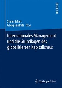 bokomslag Internationales Management und die Grundlagen des globalisierten Kapitalismus