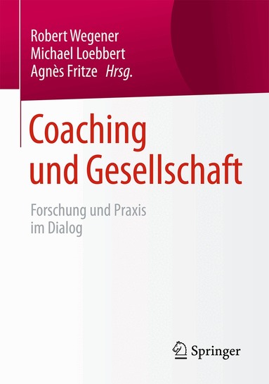 Robert Wegener, Michael Loebbert, Agnès Fritze - Coaching und Gesellschaft, Inbunden